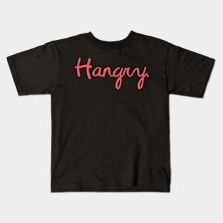 Hangry In Modern Script Art - Happiness & Sarcastic Saying Kids T-Shirt